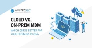 Cloud- vs. On-Prem-MDM – Welches ist im Jahr 2026 besser für Ihr Unternehmen? Cloud- vs. On-Prem-MDM – Welches ist im Jahr 2026 besser für Ihr Unternehmen?