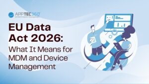 EU 데이터법 2026이 MDM 및 디바이스 관리에 미치는 영향 - Apptec36