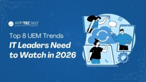 2026년 IT 리더가 주목해야 할 8가지 UEM 트렌드 - Apptec36