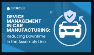 Device Management in Car Manufacturing Reducing Downtime in the Assembly Line - Apptec